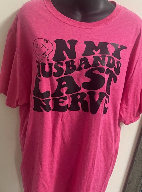 On my Husband last nerve Short Sleeve T-shirt